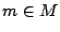 m in M