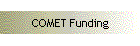 COMET Funding